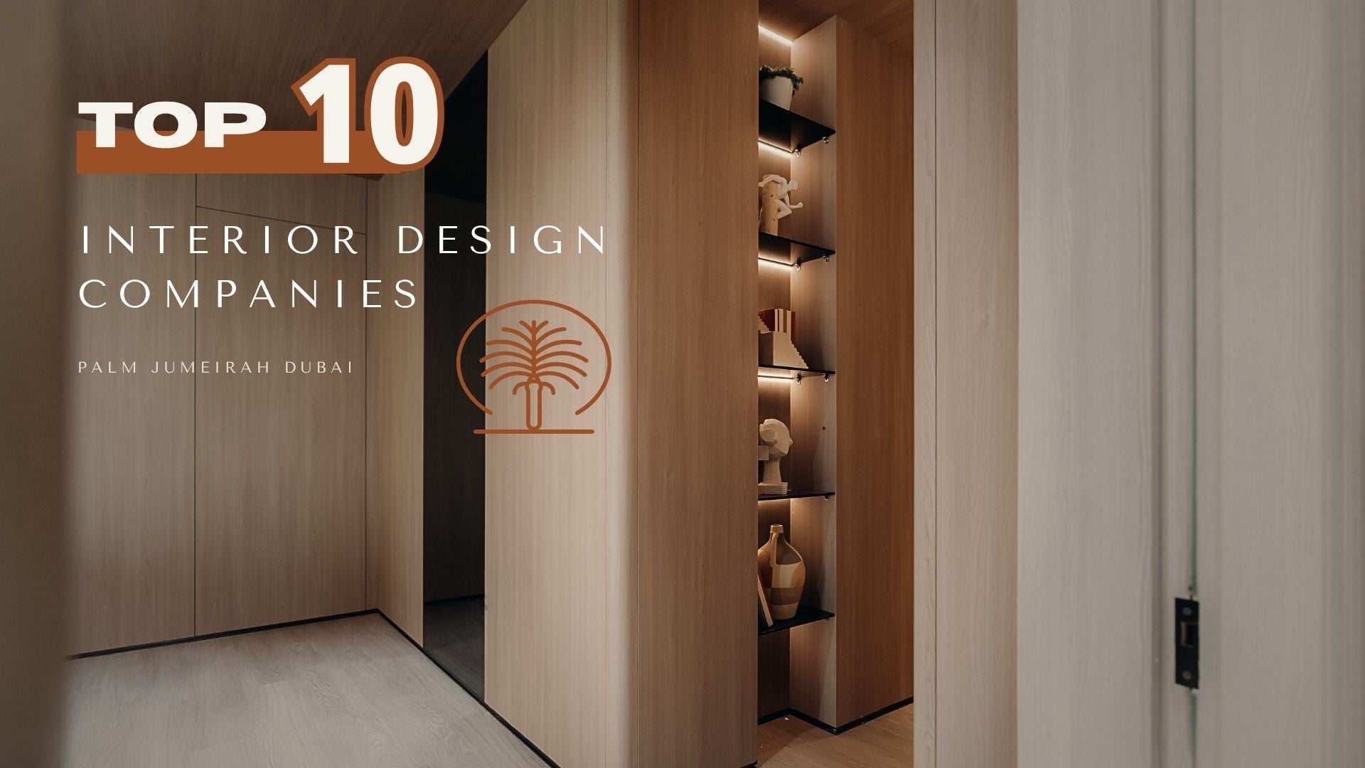 Top 10 | Interior Design companies in Palm Jumeriah Dubai 2027 list