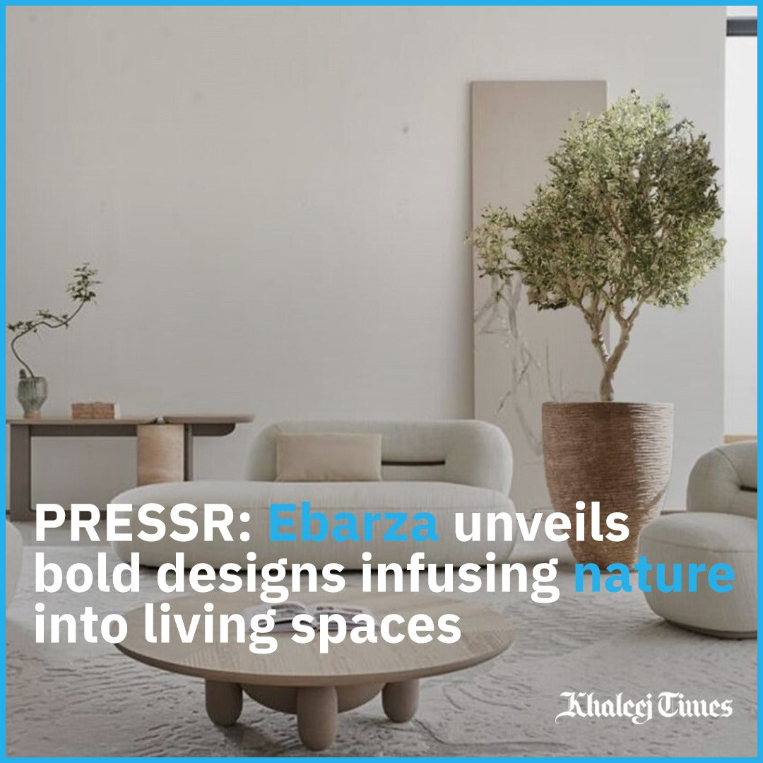 Khaleej Times: Ebarza unveils bold designs infusing nature into living ...
